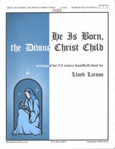 He Is Born the Divine Christ Child Handbell sheet music cover